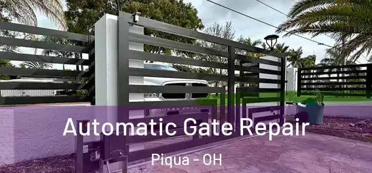 Automatic Gate Repair Piqua - OH