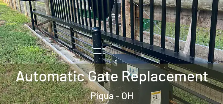  Automatic Gate Replacement Piqua - OH