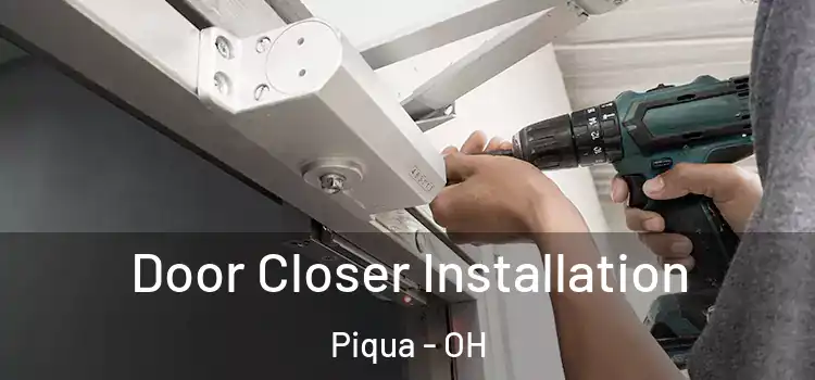  Door Closer Installation Piqua - OH