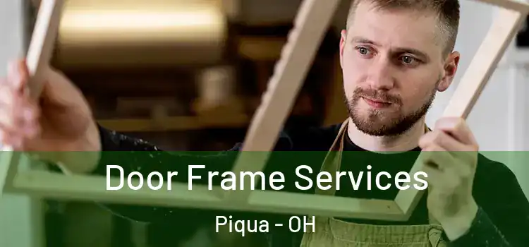 Door Frame Services Piqua - OH