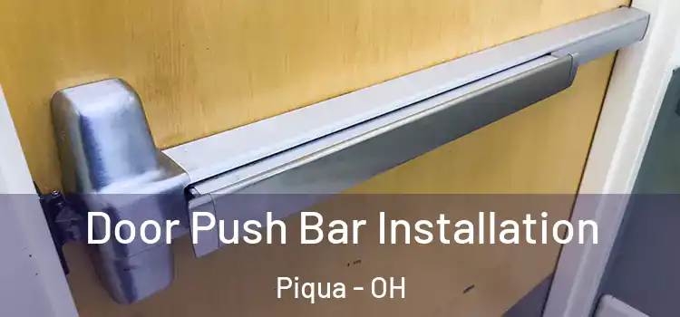  Door Push Bar Installation Piqua - OH