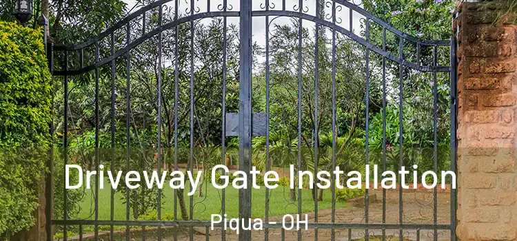  Driveway Gate Installation Piqua - OH