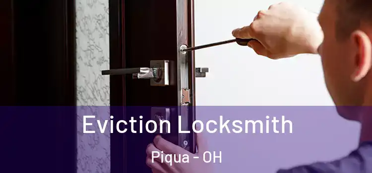  Eviction Locksmith Piqua - OH