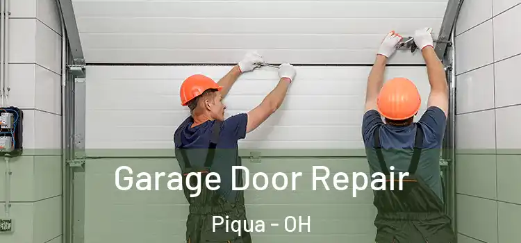  Garage Door Repair Piqua - OH