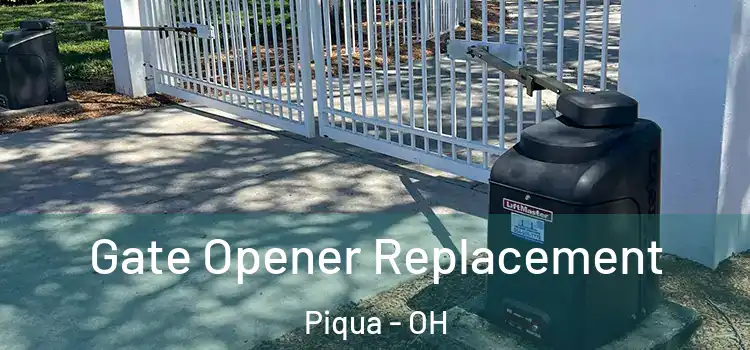  Gate Opener Replacement Piqua - OH