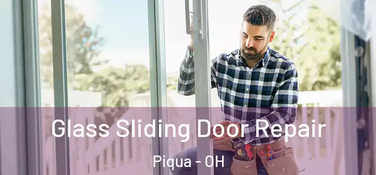  Glass Sliding Door Repair Piqua - OH