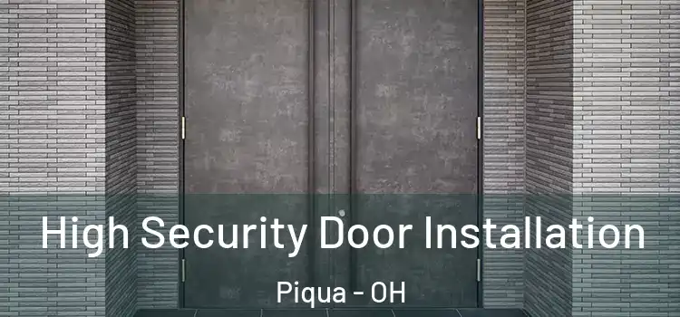 High Security Door Installation Piqua - OH