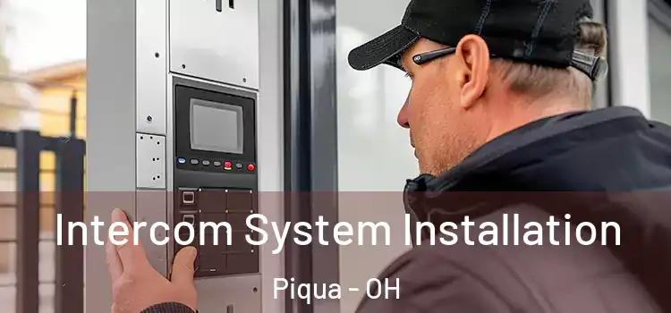  Intercom System Installation Piqua - OH