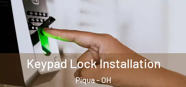 Keypad Lock Installation Piqua - OH