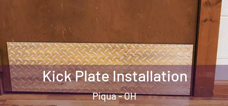  Kick Plate Installation Piqua - OH