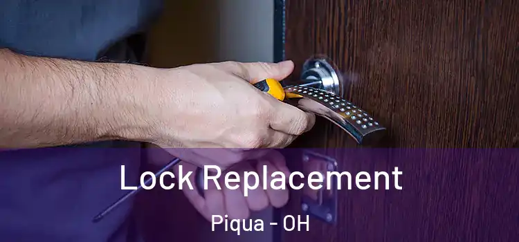  Lock Replacement Piqua - OH