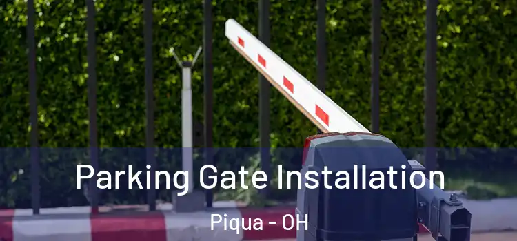  Parking Gate Installation Piqua - OH