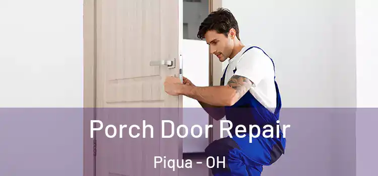  Porch Door Repair Piqua - OH