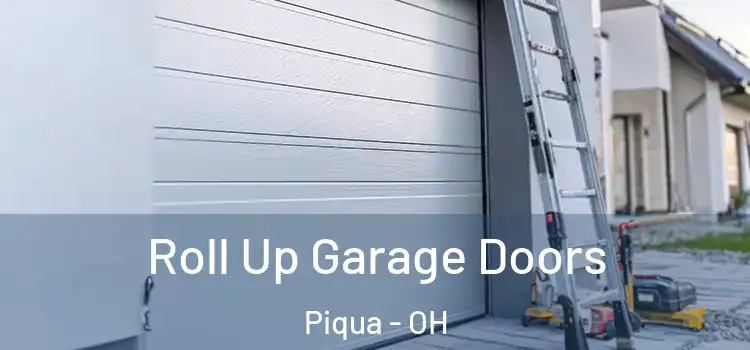  Roll Up Garage Doors Piqua - OH