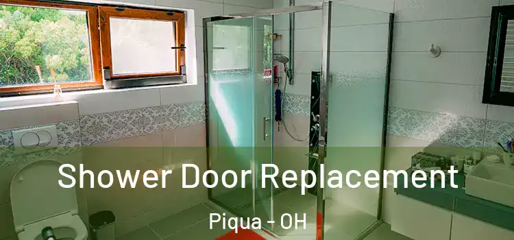  Shower Door Replacement Piqua - OH