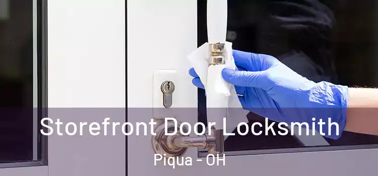  Storefront Door Locksmith Piqua - OH